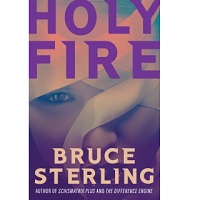 Holy-Fire-by-Bruce-Sterling