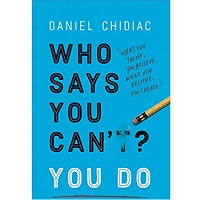 Who Says You Can’t? You Do by Daniel Chidiac PDF Download