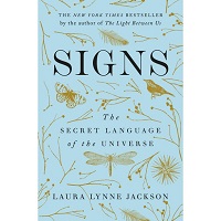 Signs-The-Secret-Language-of-the-Universe-by-Laura-Lynne-Jackson-1