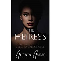 THE-HEIRESS-THE-EMPIRE-TRILOGY-1-BY-ALEXIS-ANNE