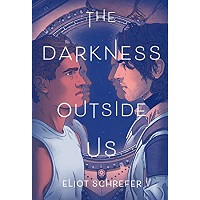 The-Darkness-Outside-Us-by-Eliot-Schrefer-1