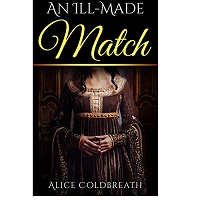 An Ill Made Match by Alice Coldbreath