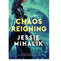 Chaos-Reigning-by-Jessie-Mihalik