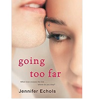Going Too Far by Jennifer Echols