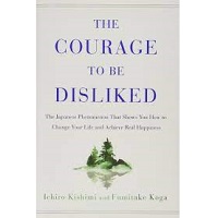 The Courage to be Disliked by Ichiro Kishimi 1