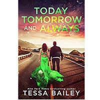 Today Tomorrow and Always by Tessa Bailey ePub Download