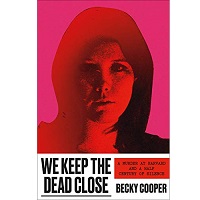 We-Keep-the-Dead-Close-by-Becky-Cooper