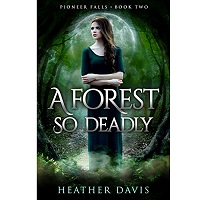 A Forest So Deadly By Heather Davis