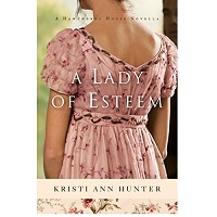 A Lady of Esteem by Kristi Ann Hunter
