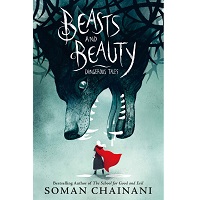 Beasts and Beauty BY Soman Chainani