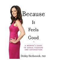 Because It Feels Good by Debby Herbenick