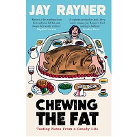 Chewing the Fat by Jay Rayner
