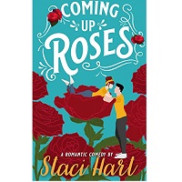 Coming Up Roses by Staci Hart