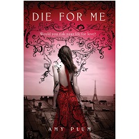 Die for Me by Amy Plum