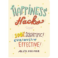 Happiness Hacks by Alex Palmer 2