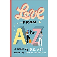 Love from A to Z by S. K. Ali
