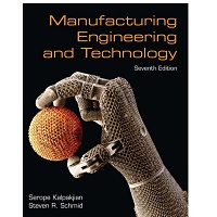 Manufacturing Engineering Technolog 7th Edition by Serope Kalpakjian, Steven