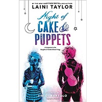 Night of Cake Puppets by Laini Taylor
