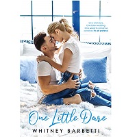 ONE LITTLE DARE BY WHITNEY BARBETTI