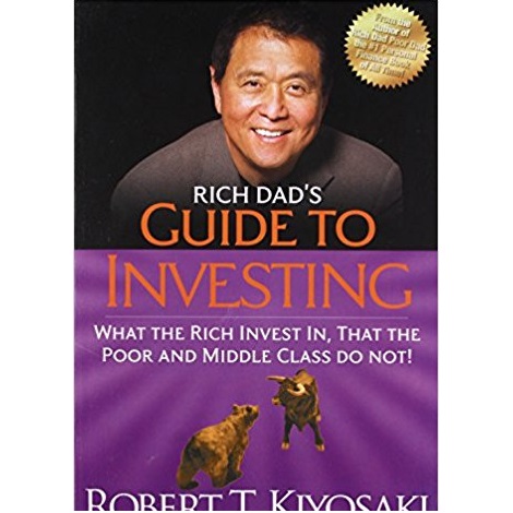 Rich Dads Guide to Investing by Robert T. Kiyosaki