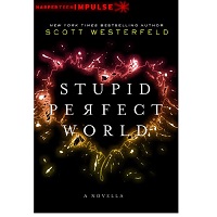 Stupid Perfect World by Scott Westerfeld ePub Download