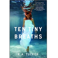 Ten Tiny Breaths by K.A. Tucker ePub Download