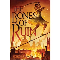 The Bones of Ruin by Sarah Raughley 2