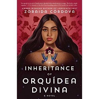 The Inheritance of Orquidea Divina by Zoraida Cordova 1