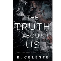 The Truth about Us by B. Celeste