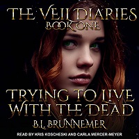 Trying to Live with the Dead by B. L. Brunnemer