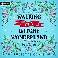 Walking in a witchy wonderland by Juliette Cross ePub Download