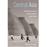 Central Asia by Adeeb Khalid