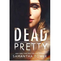 Dead Pretty by Samantha Towle