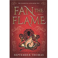 Fan the Flame The Elemental Gods Book 2 by September Thomas