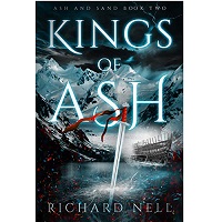Kings of Ash Ash and Sand Book 2 by Richard Nell