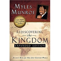 Rediscovering The Kingdom by Myles Munroe