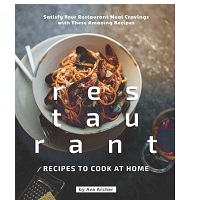 Restaurant Recipes To Cook At Home by Ava Archer ePub Download