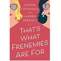 Thats What Frenemies Are For by Sophie Littlefield