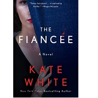 The Fiancee by Kate White