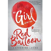 The Girl with the Red Balloon by Katherine Locke