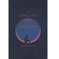 The Loneliest Girl in the Universe by Lauren James 1