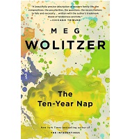 The Ten-Year Nap by Meg Wolitzer pdf Download