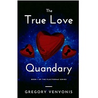 The True Love Quandary By Gregory Venvonis