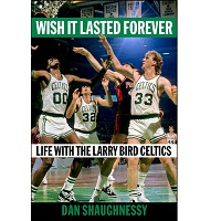 Wish It Lasted Forever by Dan Shaughnessy
