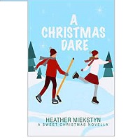 A Christmas Dare A Sweet Chris Heather Miekstyn