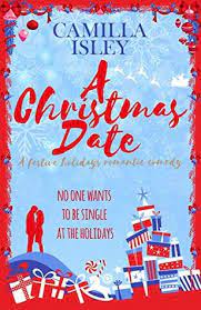 A Christmas Date First Comes Love 3 by Camilla Isley ePub Download