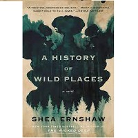 A History of Wild Places Shea Ernshaw
