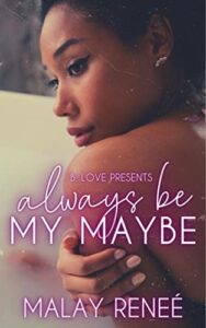 Always Be My Maybe by Malay Renee PDF Download