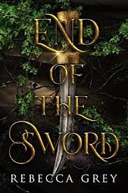 End of the Sword The Darkest Queens Series Book 3 by Rebecca Grey ePub Download