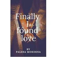 Finally I found love by Palesa Mokoena